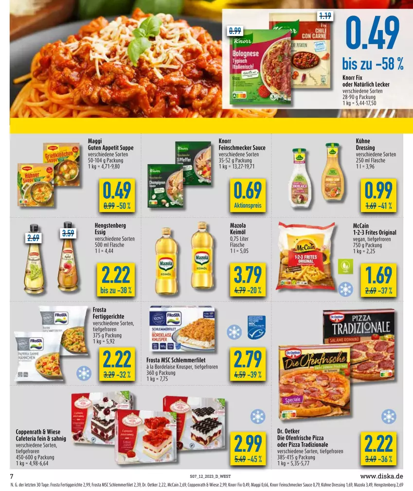 Aktueller Prospekt Diska - Prospekte - von 20.03 bis 25.03.2023 - strona 7 - produkty: aktionspreis, bordelaise, coppenrath, die ofenfrische, Dr. Oetker, dressing, eis, essig, feinschmecker, fertiggericht, fertiggerichte, filet, flasche, frosta, gin, hengstenberg, keimöl, knorr, knorr fix, Kühne, maggi, mazola, mccain, Ofen, pizza, pizza tradizionale, reis, Ria, sauce, schlemmerfilet, suppe, Ti, tradizionale, ZTE