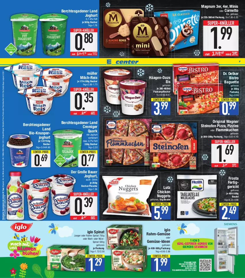 Aktueller Prospekt E Center - Angebote der Woche - von 27.06 bis 02.07.2022 - strona 7 - produkty: auer, baguette, Bau, Bauer, Becher, beutel, bio, Bistro Baguette, chicken nuggets, cornetto, deka, Dr. Oetker, drink, eis, ente, fertiggericht, flammkuchen, flasche, frosta, gin, häagen-dazs, iglo, joghur, joghurt, kuchen, lamm, magnum, milch, Müller, nuggets, Ofen, original wagner, pizza, quark, rahm-gemüse, rahm-spinat, reis, siemens, spinat, steinofen, steinofen pizza, super-knüller, Ti, wagner, ZTE