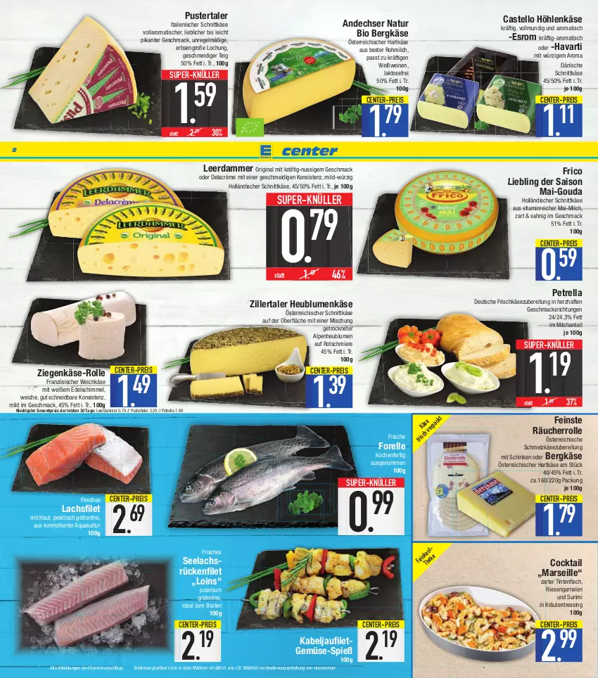 Aktueller Prospekt E Center - Angebote der Woche - von 27.06 bis 02.07.2022 - strona 8 - produkty: Abtei, andechser natur, aqua, Bergkäse, bio, blume, blumen, braten, cocktail, dressing, eis, elle, ente, erbsen, esrom, filet, fisch, forelle, französischer weichkäse, frico, frischkäse, frischkäsezubereitung, garnelen, gin, gouda, hartkäse, Heu, höhlenkäse, holländischer schnittkäse, ideal zum braten, kabeljaufilet, Käse, kräuter, küche, Küchen, lachs, lachsfilet, leerdammer, mac, mars, milch, natur, nuss, österreichischer schnittkäse, petrella, Räucherrolle, reis, rel, riesengarnelen, schinken, Schmelzkäse, schmelzkäsezubereitung, schnittkäse, super-knüller, Ti, tisch, trolli, vita, weichkäse, wein, weine, Weißwein, ziegenkäse, ZTE