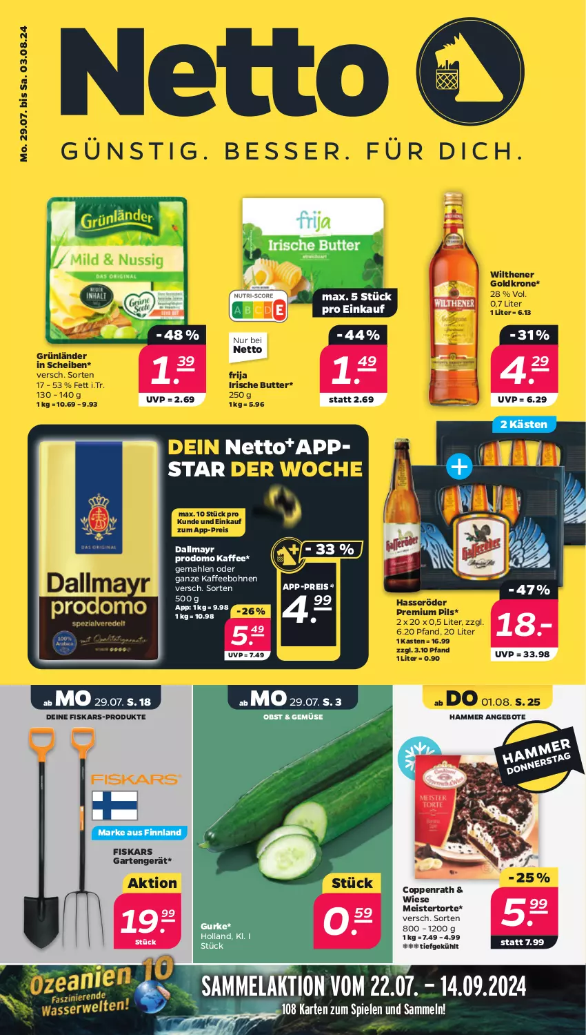 Aktueller Prospekt Netto - Woche 31 - von 29.07 bis 03.08.2024 - strona 1 - produkty: angebot, angebote, bohne, bohnen, butter, coppenrath, dallmayr, dallmayr prodomo, eis, fiskars, Garten, goldkrone, grünländer, gurke, hasseröder, irische butter, kaffee, kaffeebohnen, krone, Meister, obst, pils, premium pils, prodomo, reis, Spiele, Ti, torte, wilthener, Wilthener Goldkrone