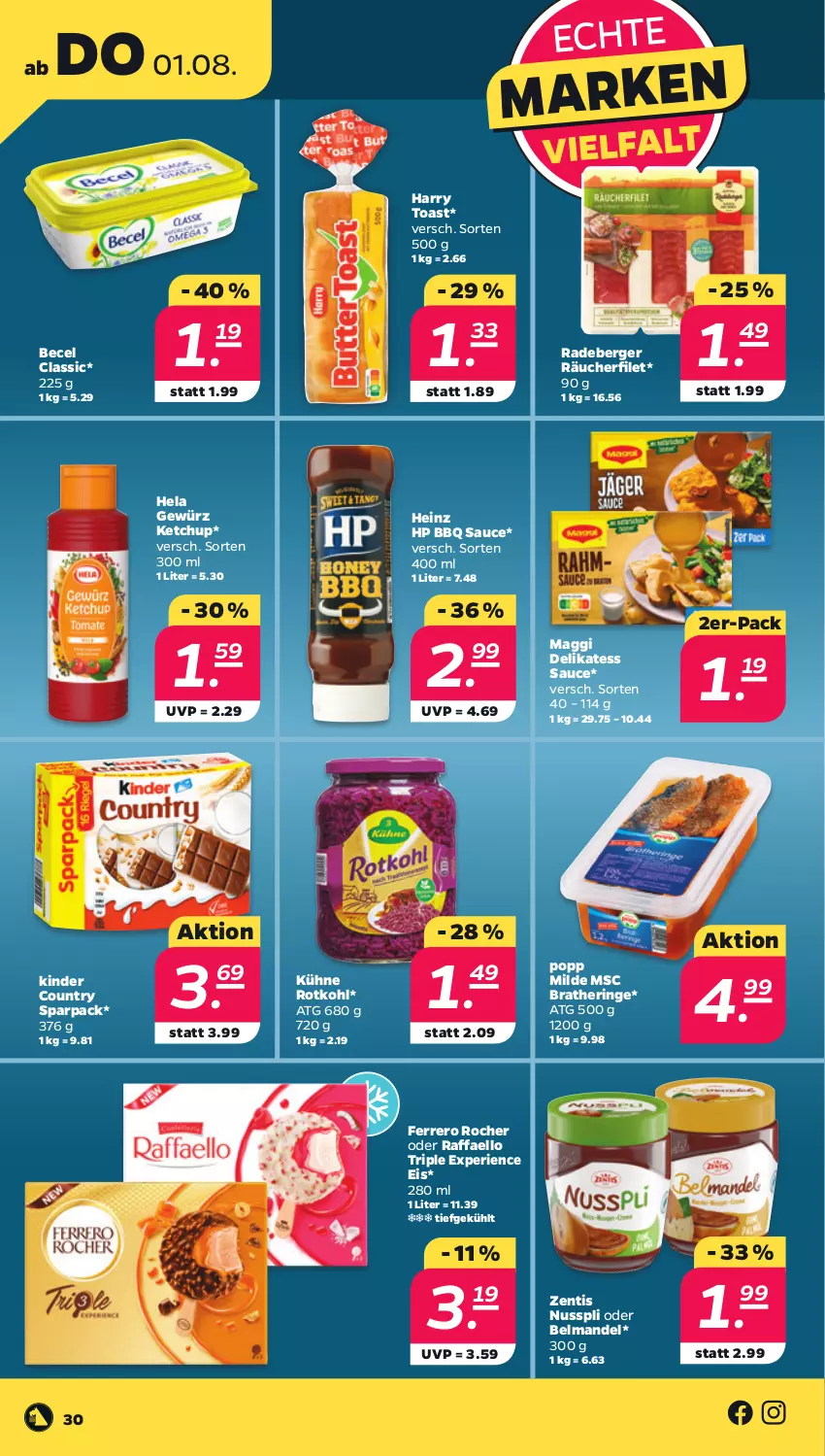 Aktueller Prospekt Netto - Woche 31 - von 29.07 bis 03.08.2024 - strona 30 - produkty: becel, Belmandel, Berger, Bratheringe, delikatess sauce, eis, ferrero, Ferrero Rocher, filet, gewürz, heinz, Hela, hering, HP, ketchup, Kinder, kinder country, Kühne, maggi, mandel, nuss, nusspli, Popp, radeberger, raffaello, ring, rotkohl, sauce, Ti, toast, zentis