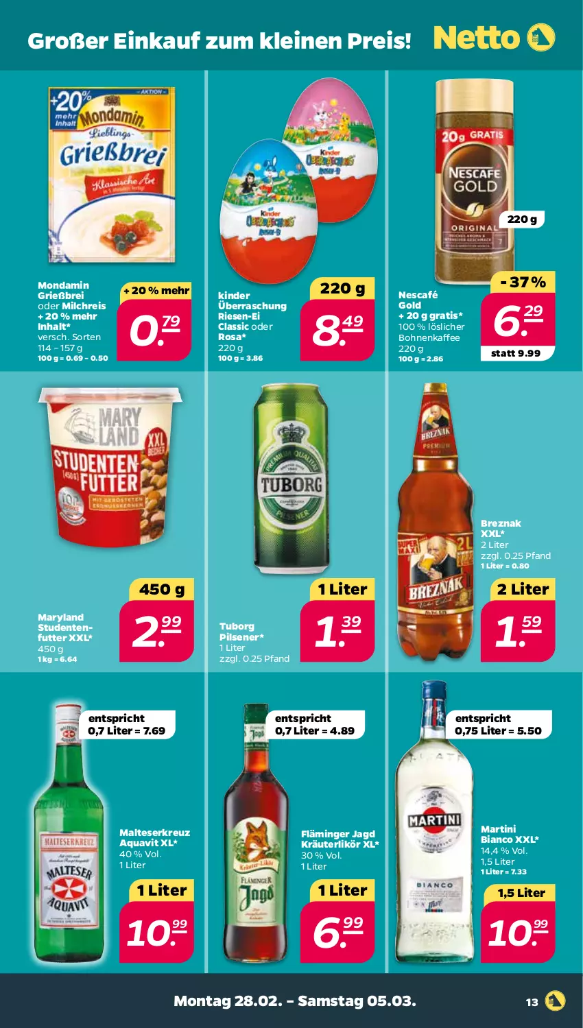 Aktueller Prospekt Netto - Angebote ab Montag - von 28.02 bis 05.03.2022 - strona 14 - produkty: aqua, aquavit, bohne, bohnen, bohnenkaffee, Brei, eis, ente, kaffee, Kinder, kräuter, kräuterlikör, leine, likör, löslicher bohnenkaffee, malteser, martini, milch, milchreis, mondamin, Nescafé, nescafé gold, pils, pilsener, reis, studentenfutter, Ti