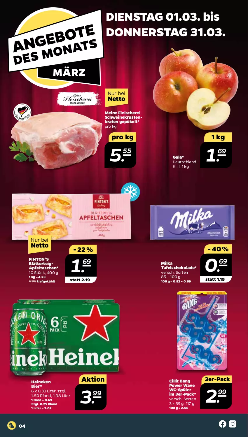 Aktueller Prospekt Netto - Angebote ab Montag - von 28.02 bis 05.03.2022 - strona 5 - produkty: apfel, Apfeltasche, bier, blätterteig, braten, Cillit, cillit bang, eis, fleisch, Fleischerei, heineken, krustenbraten, milka, Schere, schoko, schokolade, schwein, schweine, tafelschokolade, Tasche, taschen, Ti, wein, weine