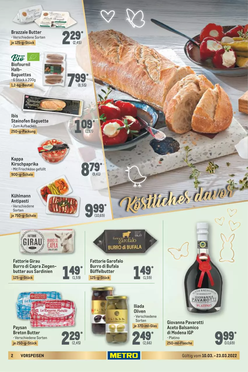 Aktueller Prospekt Metro - Feinkost Spezial - von 10.03 bis 23.03.2022 - strona 2 - produkty: aceto, aceto balsamico, antipasti, asti, baguette, baguettes, balsam, balsamico, beutel, bio, butter, Cap, di bufala, eis, flasche, frischkäse, HP, kappa, Käse, kirsch, kühlmann, Mode, Ofen, olive, oliven, paprika, Schal, Schale, steinofen, Ti, vorspeise