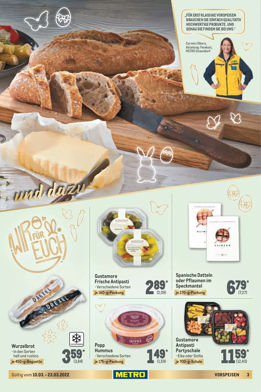 Aktueller Prospekt Metro - Feinkost Spezial - von 10.03 bis 23.03.2022 - strona 3 - produkty: Abtei, antipasti, asti, baguette, brot, Datteln, eis, feinkost, hummus, Mantel, Metro, pflaume, pflaumen, Popp, Rauch, Schal, Schale, Speck, Ti, vorspeise