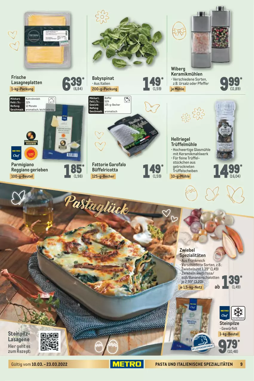 Aktueller Prospekt Metro - Feinkost Spezial - von 10.03 bis 23.03.2022 - strona 9 - produkty: Babyspinat, banane, bananen, Becher, beutel, lasagne, latte, mac, milch, parmigiano, parmigiano reggiano, pasta, pfeffer, pilze, reggiano, rezept, ricotta, riegel, salz, Schal, Schalotte, Spezi, spinat, Steinpilze, Ti, tisch, Trüffel, uhr, würfel, zwiebel, zwiebeln