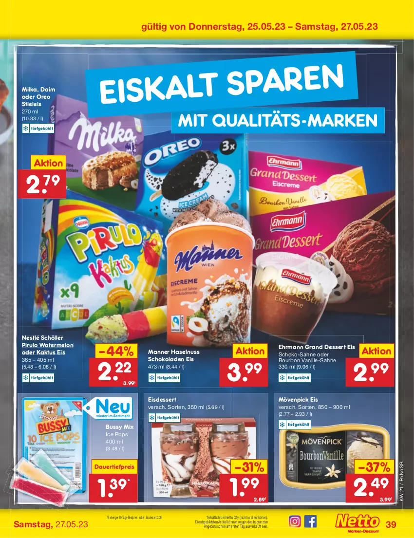 Aktueller Prospekt Netto Marken-Discount - Filial-Angebote - von 22.05 bis 27.05.2023 - strona 39 - produkty: angebot, auer, bestpreis, bourbon, bourbon vanille, daim, dauertiefpreis, dessert, ehrmann, Ehrmann Grand Dessert, eis, haselnuss, Manner, milka, mövenpick, mövenpick eis, nestlé, nestlé schöller, nuss, oreo, reis, sahne, schoko, schokolade, schokoladen, Schöller, stieleis, Ti, tiefpreis, vanille, ZTE