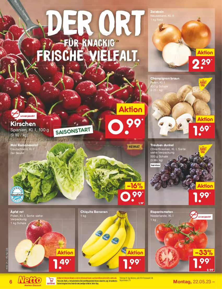 Aktueller Prospekt Netto Marken-Discount - Filial-Angebote - von 22.05 bis 27.05.2023 - strona 6 - produkty: asti, banane, bananen, bestpreis, beutel, braun, champignon, chiquita, eis, Elan, kirsch, kirsche, kirschen, ndk, reis, rispentomaten, Romanasalat, salat, Schal, Schale, Ti, tomate, tomaten, trauben, zwiebel, zwiebeln