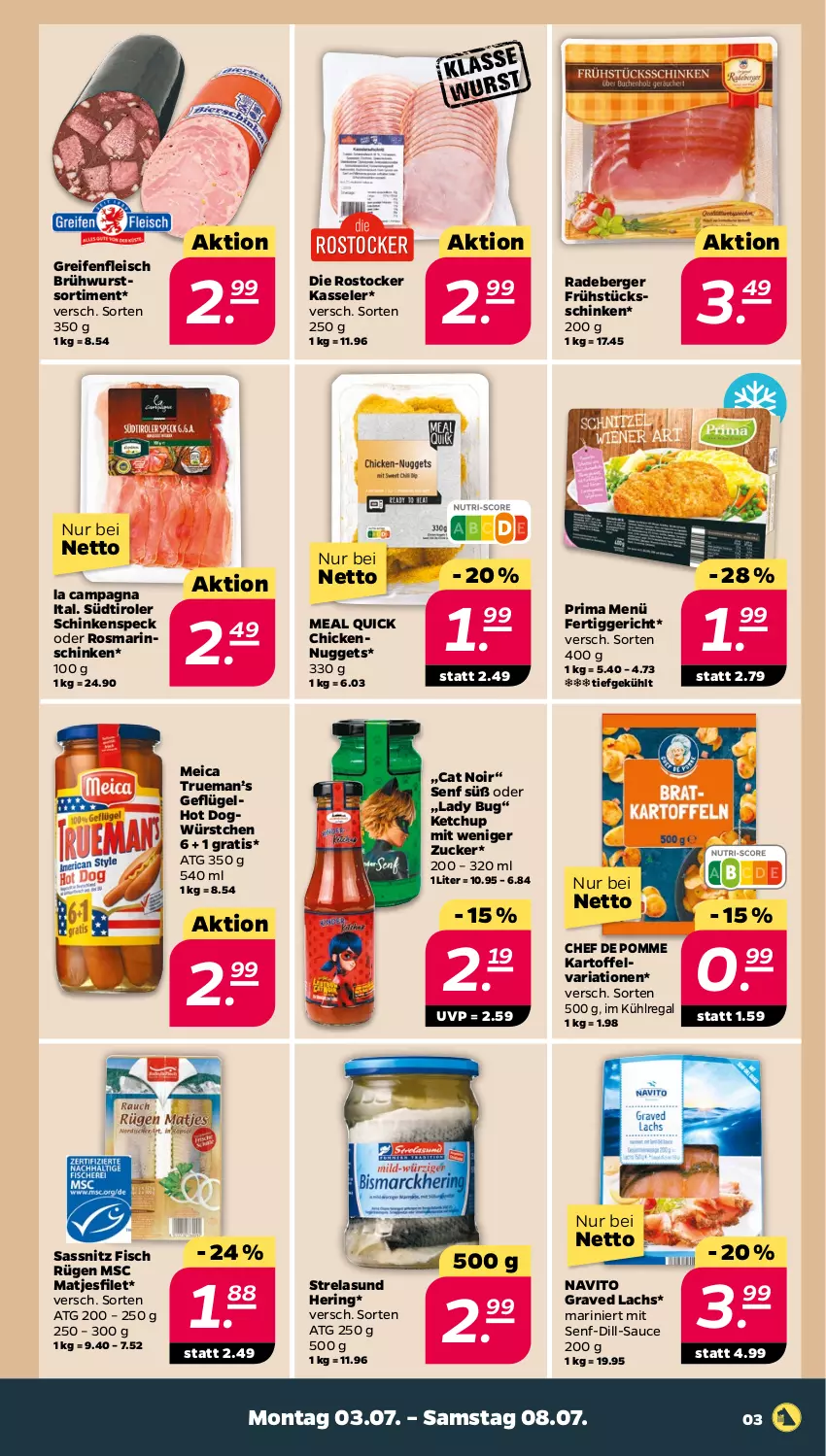 Aktueller Prospekt Netto - Woche 27 - von 03.07 bis 08.07.2023 - strona 3 - produkty: Berger, Brühwurst, eis, fertiggericht, filet, fisch, fleisch, Geflügel, Graved Lachs, hering, hot dog, kartoffel, kasseler, ketchup, kühlregal, lachs, matjes, Matjesfilet, meica, nuggets, radeberger, regal, reifen, rel, Ria, ring, rosmarin, Rostocker, sauce, schinken, schinkenspeck, senf, Speck, südtiroler, Ti, wurst, würstchen, zucker