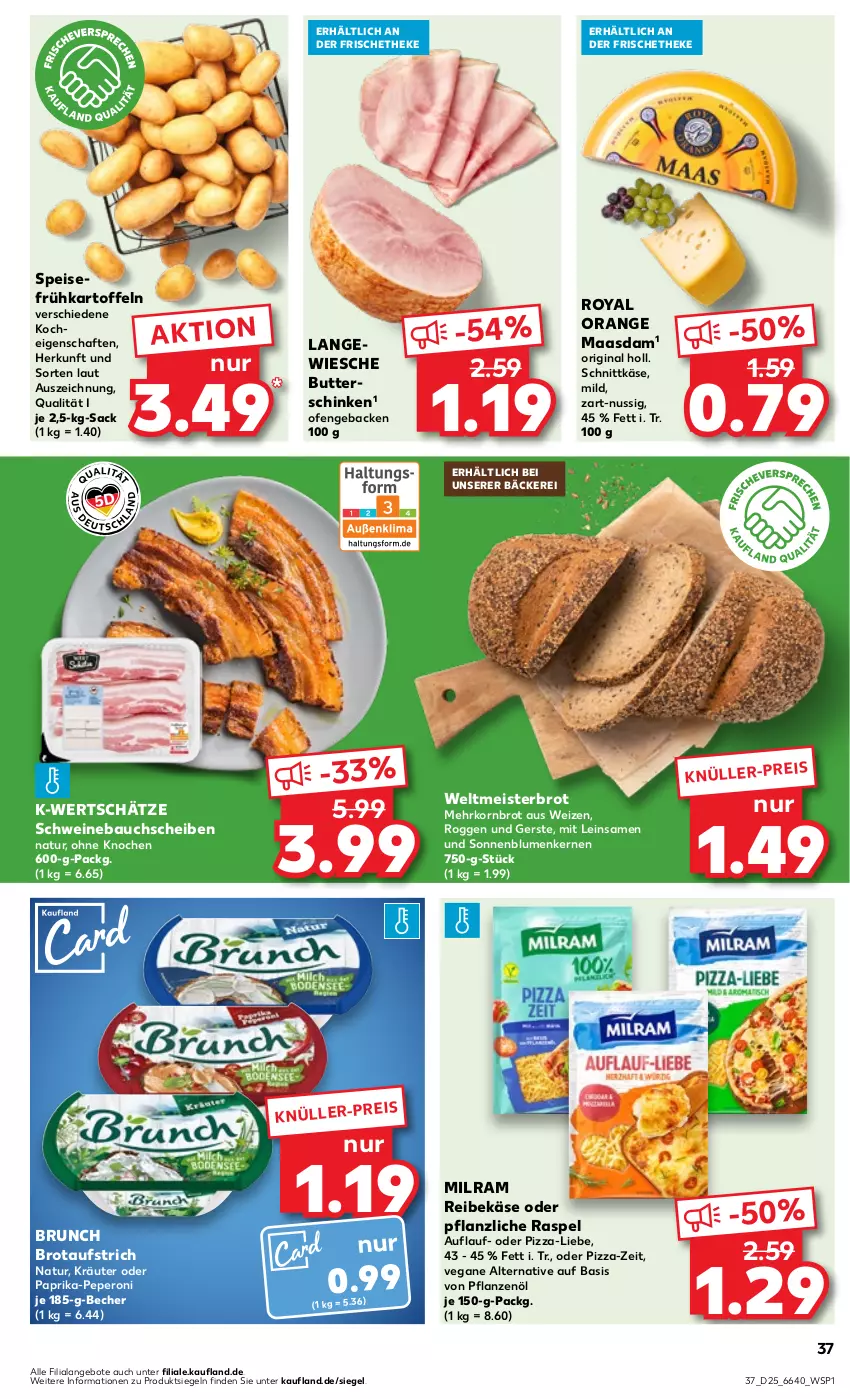 Aktueller Prospekt Kaufland - Prospekt - von 20.06 bis 26.06.2024 - strona 37 - produkty: angebot, angebote, aufstrich, Bau, bauchscheiben, Becher, blume, blumen, brot, brotaufstrich, butter, eis, Frühkartoffeln, geback, gin, kartoffel, kartoffeln, Käse, korn, Kornbrot, kräuter, Maasdam, Meister, milram, natur, nuss, Ofen, orange, paprika, peperoni, Peroni, pflanze, pflanzen, Pflanzenöl, pizza, Reibekäse, sac, schinken, schnittkäse, schwein, schweine, Schweinebauch, schweinebauchscheiben, sonnenblume, sonnenblumen, Sonnenblumenkerne, sonnenblumenkernen, speisefrühkartoffeln, Ti, wein, weine, weltmeisterbrot