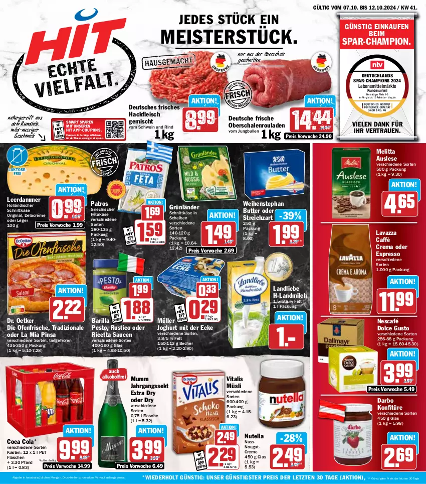 Aktueller Prospekt Hit - Wochenprospekt - von 07.10 bis 12.10.2024 - strona 1 - produkty: alkohol, barilla, Becher, butter, caffè crema, champion, cola, coupon, coupons, creme, darbo, die ofenfrische, dolce gusto, Dr. Oetker, eis, espresso, feta, flasche, fleisch, gin, grünländer, hackfleisch, hackfleisch gemischt, holländischer schnittkäse, jahrgangssekt, joghur, joghurt, joghurt mit der ecke, jungbullen, Käse, konfitüre, landliebe, landmilch, lavazza, lebensmittel, leerdammer, mac, Meister, melitta, milch, Müller, mumm, müsli, natur, Nescafé, Nougatcreme, nuss, nutella, Oberschalenrouladen, oder espresso, Ofen, patros, pesto, reis, rind, rouladen, sauce, saucen, Schal, Schale, schnitten, schnittkäse, schwein, schwein und rind, sekt, Streichzart, Ti, tradizionale, vita, vitalis, vitalis müsli, vom schwein und rind, weihenstephan, wein, ZTE