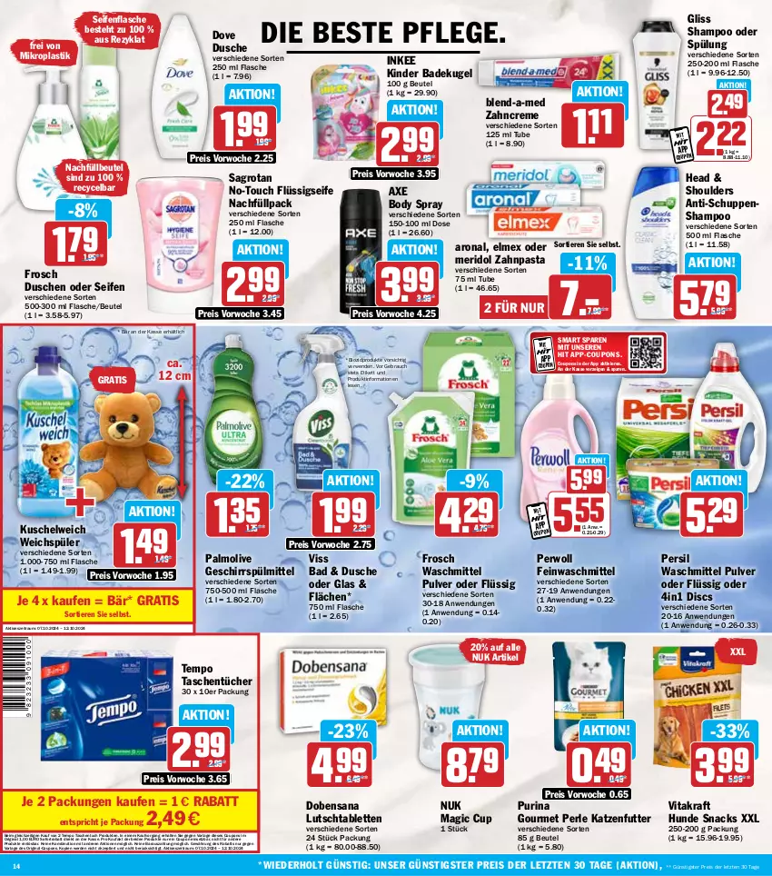 Aktueller Prospekt Hit - Wochenprospekt - von 07.10 bis 12.10.2024 - strona 14 - produkty: asti, axe, Bad, beutel, bio, biozidprodukte, blend-a-med, body, coupon, coupons, creme, dove, dusche, eis, elmex, erde, feinwaschmittel, flasche, flüssigseife, Frosch, geschirr, geschirrspülmittel, gin, gliss, Hunde Snacks, katzenfutter, Kinder, kraft, Kugel, Kuschelweich, meridol, nuk, olive, palmolive, pasta, persil, persil waschmittel, perwoll, purina, Rauch, reis, rwe, sagrotan, sana, Seife, shampoo, shampoo oder spülung, snack, snacks, sofortrabatt, spülmittel, spülung, tablet, tablett, Tablette, Tasche, taschen, taschentücher, Tempo, Ti, Tiere, tuc, tücher, vita, vitakraft, waschmittel, weichspüler, zahncreme, zahnpasta, ZTE