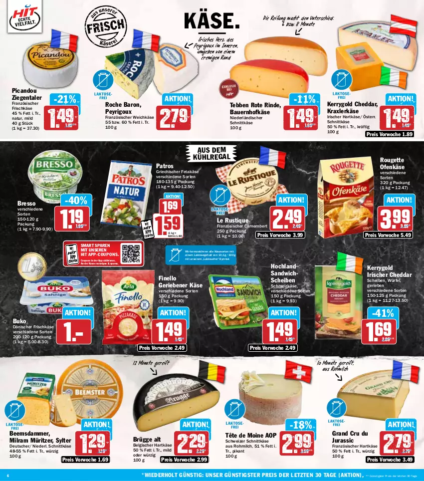 Aktueller Prospekt Hit - Wochenprospekt - von 07.10 bis 12.10.2024 - strona 6 - produkty: auer, aus dem kühlregal, Bau, Bauer, bresso, Buko, camembert, cheddar, coupon, coupons, eis, feta, finello, französischer weichkäse, frischkäse, hartkäse, hochland, Jura, Käse, kerrygold, kühlregal, Le Rustique, LG, mac, milch, milram, natur, niederländischer schnittkäse, Ofen, Ofenkäse, patros, regal, reis, rind, rouge, rougette, sandwich, Schmelzkäse, schnittkäse, schweizer schnittkäse, Sylter, Tête de Moine, Ti, weichkäse, würfel, ZTE