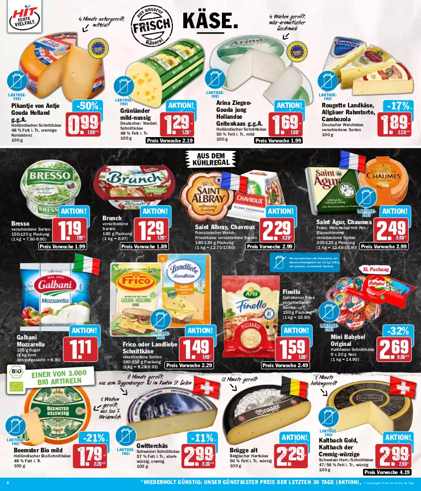 Aktueller Prospekt Hit - Wochenprospekt - von 19.08 bis 24.08.2024 - strona 6 - produkty: albray, aus dem kühlregal, babybel, Beemster, bio, bresso, burger, cambozola, chaumes, chavroux, deutscher weichkäse, eis, finello, frico, frischkäse, galbani, gin, gouda, gouda jung, grünländer, halbfester schnittkäse, hartkäse, holländischer schnittkäse, Käse, Kugel, kühlregal, landkäse, landliebe, LG, mac, milch, mini babybel, mozzarella, natur, ndk, nuss, regal, reis, rel, rouge, rougette, Saint Agur, saint albray, schnittkäse, schweizer schnittkäse, Ti, tisch, torte, weichkäse, weidemilch, ZTE