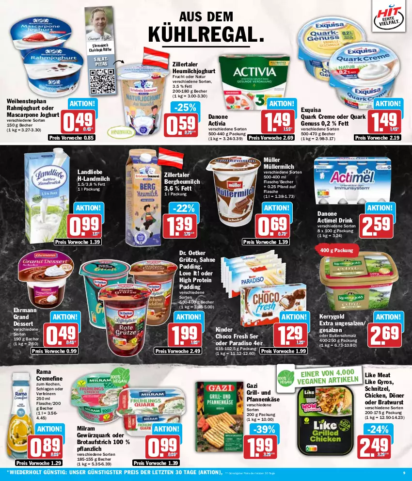 Aktueller Prospekt Hit - Wochenprospekt - von 19.08 bis 24.08.2024 - strona 9 - produkty: actimel, actimel drink, activia, aufstrich, Becher, bratwurst, brot, brotaufstrich, butter, Butterschmalz, choco fresh, creme, danone, danone actimel drink, danone activia, dessert, Dr. Oetker, drink, ehrmann, Ehrmann Grand Dessert, eis, exquisa, flasche, frucht, gewürz, gewürzquark, grill, grütze, gyros, Heu, heumilch, joghur, joghurt, Käse, kerrygold, kerrygold extra, Kinder, Kinder Choco fresh, kühlregal, landliebe, landmilch, Like Meat, malz, mascarpone, milch, milram, Müller, müllermilch, natur, nuss, pfanne, pfannen, pfannenkäse, pudding, quark, quark genus, quark genuss, rahmjoghurt, rama, rama cremefine, regal, reis, sahne, salat, salz, Schmalz, schnitzel, Ti, und pfanne, weihenstephan, wurst, ZTE