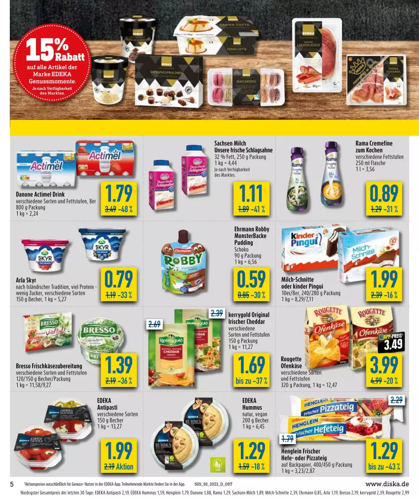 Aktueller Prospekt Diska - Prospekte - von 12.12 bis 17.12.2022 - strona 7 - produkty: actimel, actimel drink, aktionspreis, antipasti, arla, arla skyr, asti, Becher, bresso, cheddar, danone, danone actimel drink, deka, drink, ehrmann, eis, flasche, frischkäse, frischkäsezubereitung, Hefe, henglein, hummus, Käse, kerrygold, Kinder, kinder pingui, milch, milch-schnitte, monster, natur, nuss, Ofen, Ofenkäse, papier, pingui, pizza, Pizzateig, pudding, rama, reis, robby, rouge, rougette, sac, sahne, schlagsahne, schoko, Skyr, Ti, ZTE, zucker