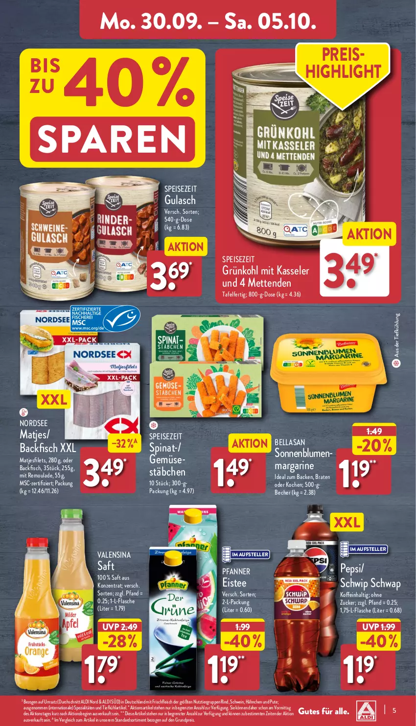 Aktueller Prospekt Aldi Nord - Von Montag - von 30.09 bis 05.10.2024 - strona 5 - produkty: aldi, aus der tiefkühlung, backfisch, Becher, blume, blumen, braten, eis, eistee, elle, filet, filets, fisch, flasche, fleisch, gin, gulasch, kasseler, margarine, matjes, Matjesfilet, matjesfilets, Mett, metten, Mettenden, Nordsee, pepsi, pfanne, Pfanner, pute, reis, remoulade, rind, saft, schwein, Schwip Schwap, sonnenblume, sonnenblumen, Spezi, spinat, tee, teller, Ti, valensina, wein, ZTE, zucker