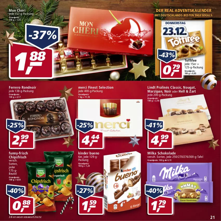 Aktueller Prospekt Real - Real Handzettel - von 20.12 bis 25.12.2021 - strona 21 - produkty: Adventskalender, beutel, chips, chipsfrisch, eis, ferrero, funny-frisch, Kinder, kinder bueno, lindt, marzipan, merci, milka, milka schokolade, Mon Chéri, reis, schoko, schokolade, Ti, toffifee