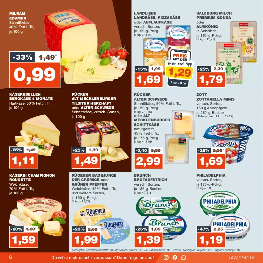 Aktueller Prospekt Real - von 25.09 bis 30.09.2023 - strona 6 - produkty: Almkönig, aufstrich, Bad, Becher, Bergkäse, brot, brotaufstrich, burger, champignon, edamer, eis, elle, gouda, hartkäse, Käse, Käserebellen, landkäse, landliebe, LG, milch, milram, natur, ndk, pfeffer, philadelphia, pizza, rebell, reis, rel, rouge, rougette, Rügener, rügener badejunge, salz, schnittkäse, Ti, Tilsiter, weichkäse, zott, zottarella, zottarella minis, ZTE