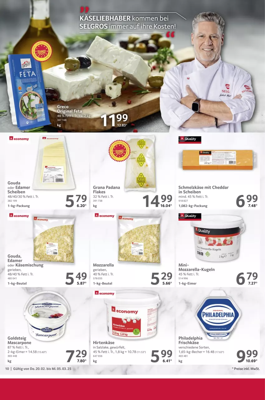 Aktueller Prospekt Selgros - Gastrokatalog - von 20.02 bis 05.03.2025 - strona 10 - produkty: Becher, beutel, cheddar, edamer, eimer, eis, flakes, frischkäse, gin, goldsteig, gouda, grana, hirtenkäse, Käse, Kugel, mascarpone, mozzarella, padano, philadelphia, Rana, reis, rel, salz, Schmelzkäse, Ti, würfel