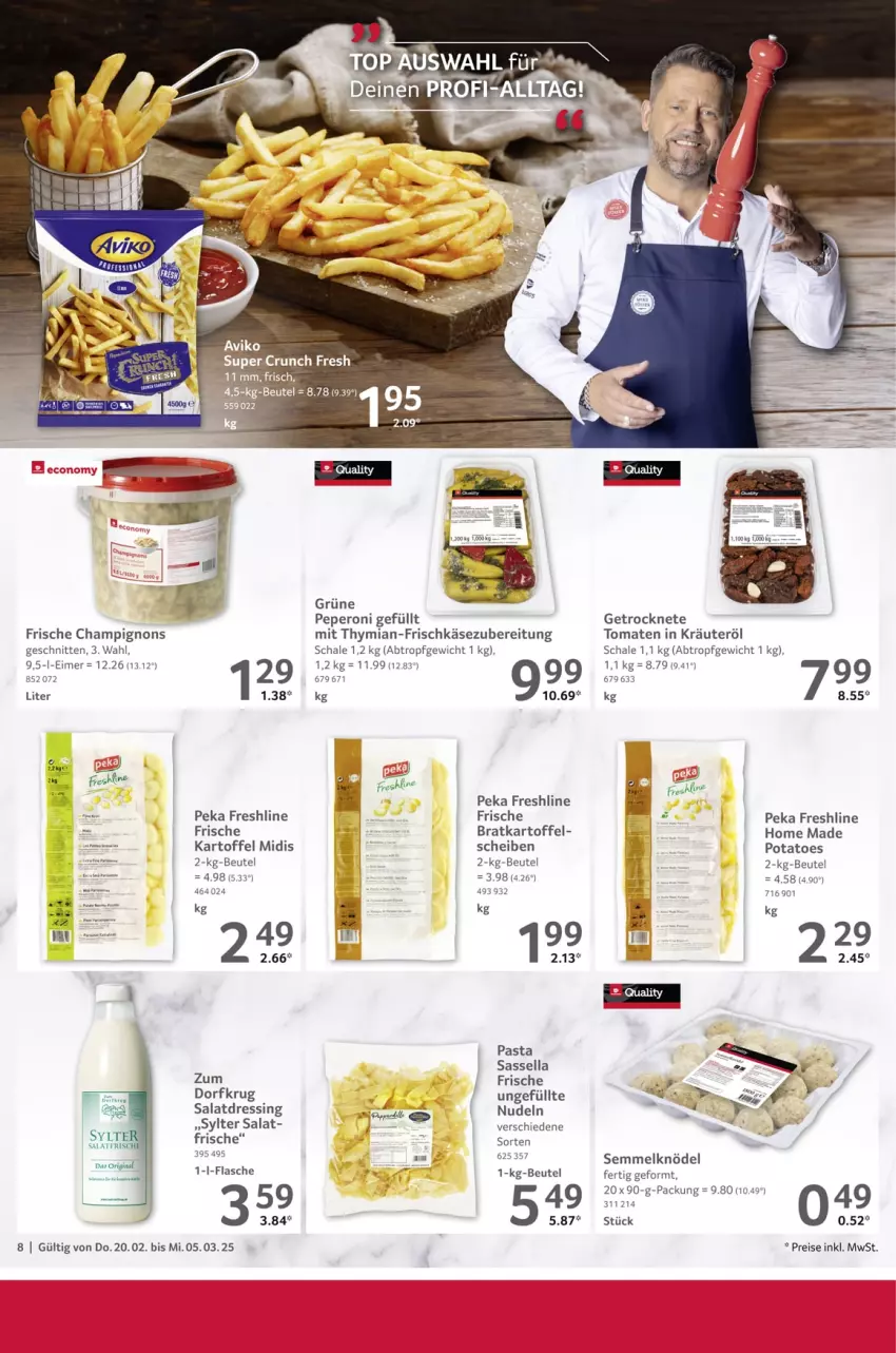 Aktueller Prospekt Selgros - Gastrokatalog - von 20.02 bis 05.03.2025 - strona 8 - produkty: beutel, champignon, champignons, dressing, eimer, eis, flasche, frischkäse, frischkäsezubereitung, Getrocknete Tomaten, gin, kartoffel, Käse, Knödel, kräuter, nudel, nudeln, pasta, peperoni, Peroni, potatoes, reis, salat, salatdressing, Schal, Schale, schnitten, Semmel, Semmelknödel, Sylter, Ti, tomate, tomaten, Zum Dorfkrug