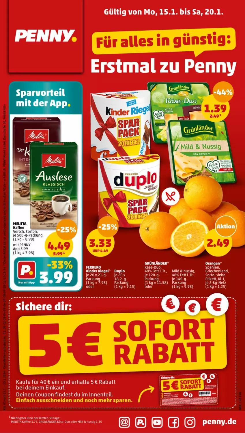 Aktueller Prospekt Penny - Prospekte - von 15.01 bis 20.01.2024 - strona 1 - produkty: coupon, duplo, eis, ente, ferrero, grünländer, kaffee, Käse, Kinder, kinder riegel, melitta, nuss, orange, orangen, reis, riegel, Ti, ZTE