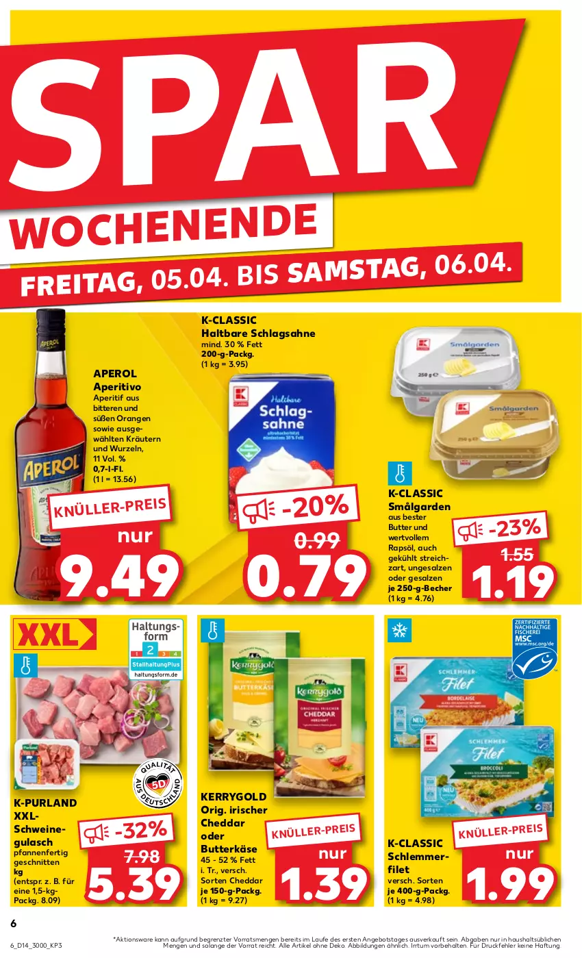 Aktueller Prospekt Kaufland - Prospekt - von 04.04 bis 10.04.2024 - strona 6 - produkty: angebot, aperitif, aperol, Becher, butter, butterkäse, cheddar, eis, filet, gulasch, Käse, kerrygold, kräuter, kräutern, LG, orange, orangen, pfanne, pfannen, purland, rapsöl, sahne, salz, schlagsahne, schlemmerfilet, schnitten, schwein, schweine, schweinegulasch, Streichzart, Ti, wein, weine, ZTE