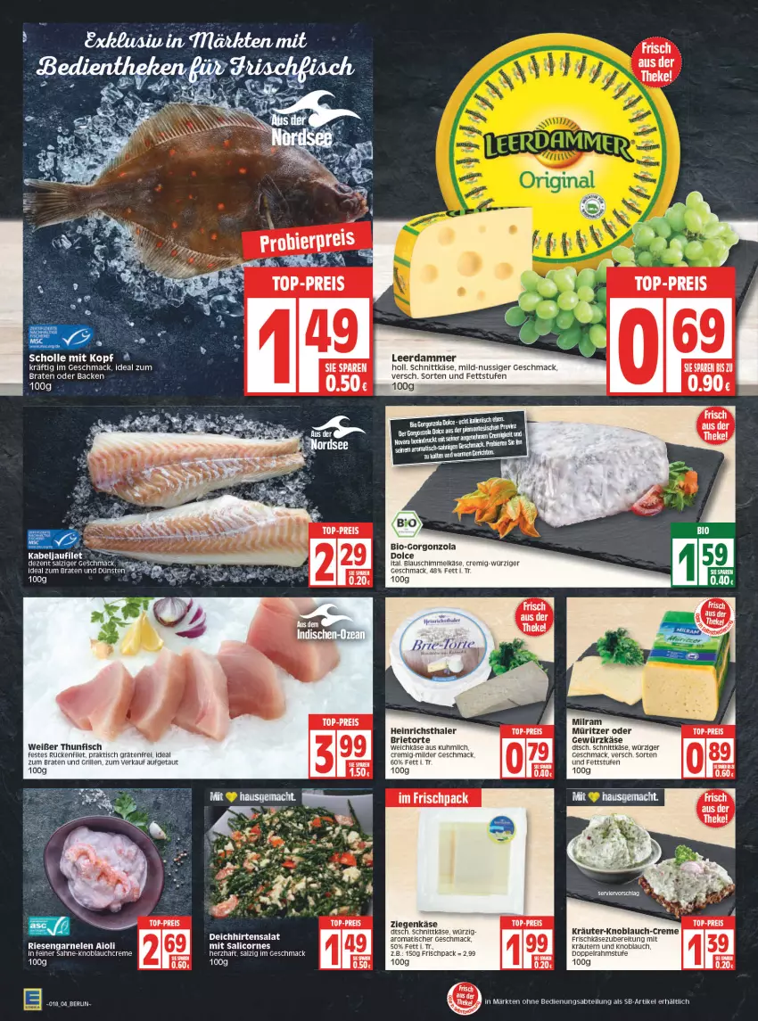 Aktueller Prospekt Edeka - Angebote der Woche - von 02.05 bis 07.05.2022 - strona 4 - produkty: aioli, bio, braten, brie, creme, doppelrahmstufe, eis, filet, fisch, frischkäse, frischkäsezubereitung, garnelen, gewürz, gorgonzola, heinrichsthaler, HP, ideal zum braten, Käse, knoblauch, Knoblauchcreme, kräuter, kräutern, leerdammer, licor, mac, milch, nuss, reis, riesengarnelen, sahne, salz, schnittkäse, scholl, tee, thunfisch, Ti, tisch, top-preis, torte, weichkäse, ziegenkäse