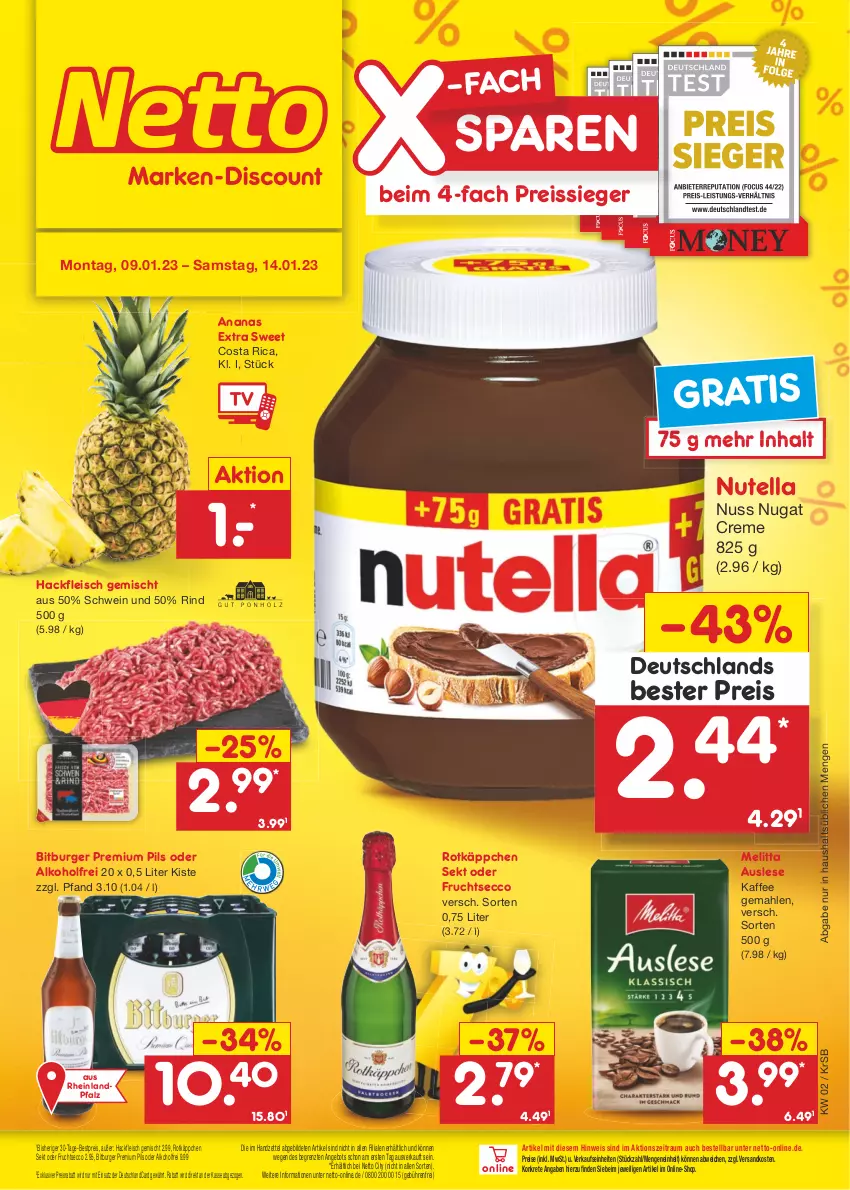 Aktueller Prospekt Netto Marken-Discount - Filial-Angebote - von 09.01 bis 14.01.2023 - strona 1 - produkty: alkohol, ananas, angebot, bestpreis, bitburger, burger, creme, deutschlandcard, ecco, eis, fleisch, frucht, fruchtsecco, hackfleisch, hackfleisch gemischt, kaffee, melitta, ndk, nuss, nutella, pils, premium pils, reis, reiss, rind, rotkäppchen, schwein, sekt, Ti, wein, ZTE