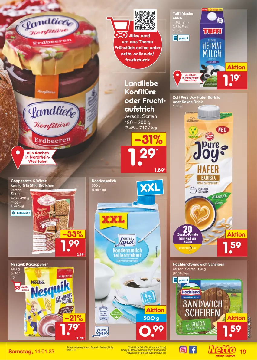 Aktueller Prospekt Netto Marken-Discount - Filial-Angebote - von 09.01 bis 14.01.2023 - strona 19 - produkty: angebot, aufstrich, bestpreis, brötchen, coppenrath, drink, eis, frische milch, frucht, fruchtaufstrich, hafer, hochland, kakao, kokos, kondensmilch, konfitüre, landliebe, milch, nesquik, reis, sandwich, Ti, zott, ZTE