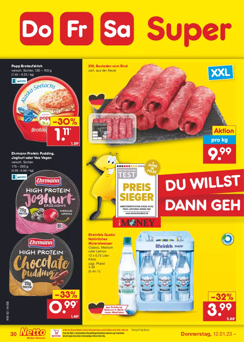 Aktueller Prospekt Netto Marken-Discount - Filial-Angebote - von 09.01 bis 14.01.2023 - strona 30 - produkty: Alwa, aufstrich, bestpreis, brot, brotaufstrich, ehrmann, eis, elle, joghur, joghurt, mineralwasser, Mineralwasser Classic, natürliches mineralwasser, ndk, Popp, pudding, reis, rheinfels quelle, rind, rouladen, Ti, wasser