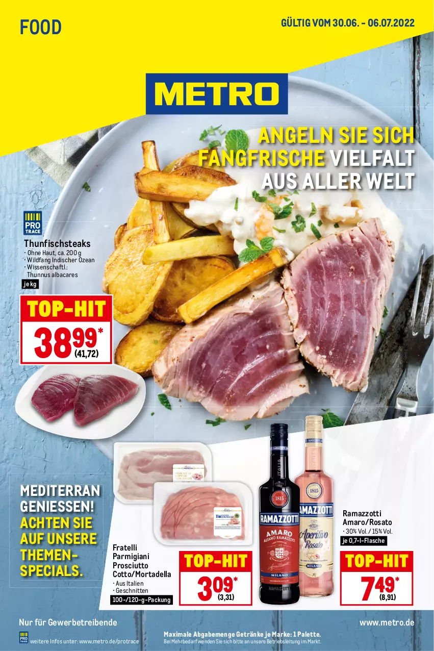 Aktueller Prospekt Metro - Food - von 30.06 bis 06.07.2022 - strona 1 - produkty: amaro, dell, fisch, flasche, getränk, getränke, Metro, mortadella, Palette, prosciutto, prosciutto cotto, rama, ramazzott, ramazzotti, rosato, schnitten, steak, steaks, thunfisch, Ti, top-hit, Wild, zott