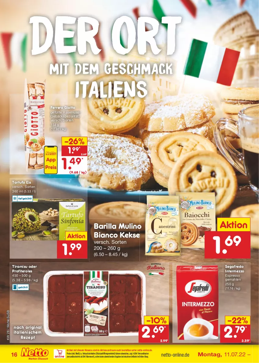 Aktueller Prospekt Netto Marken-Discount - Filial-Angebote - von 11.07 bis 16.07.2022 - strona 16 - produkty: barilla, eis, espresso, ferrero, gin, giotto, haselnuss, intermezzo, keks, kekse, mac, ndk, nuss, Profiteroles, reis, rezept, Segafredo, Spezi, Tartufo, Ti, tiramisu, usb, versandkostenfrei