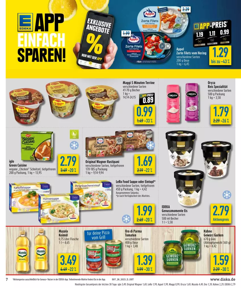 Aktueller Prospekt Diska - Prospekte - von 10.07 bis 15.07.2023 - strona 7 - produkty: aktionspreis, Becher, deka, eintopf, eis, ente, filet, filets, flasche, gewürz, gin, gurke, gurken, hering, iglo, kartoffel, Kartoffelsuppe, keimöl, Kühne, maggi, mazola, nuss, original wagner, oro di parma, oryza, reis, ring, rustipani, schnitzel, Spezi, suppe, terrine, Ti, tomate, tomaten, topf, wagner, ZTE