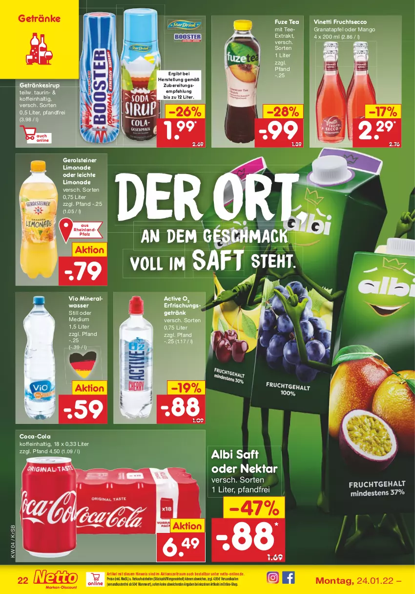 Aktueller Prospekt Netto Marken-Discount - Filial-Angebote - von 24.01 bis 29.01.2022 - strona 22 - produkty: Alwa, apfel, coca-cola, cola, ecco, eis, erfrischungsgetränk, frucht, fruchtsecco, fuze tea, gerolsteine, gerolsteiner, getränk, getränke, getränkesirup, grana, granatapfel, limo, limonade, mac, mango, mineralwasser, Mineralwasser Still, ndk, Nektar, Rana, reis, saft, sirup, steiner, tee, Ti, versandkostenfrei, wasser