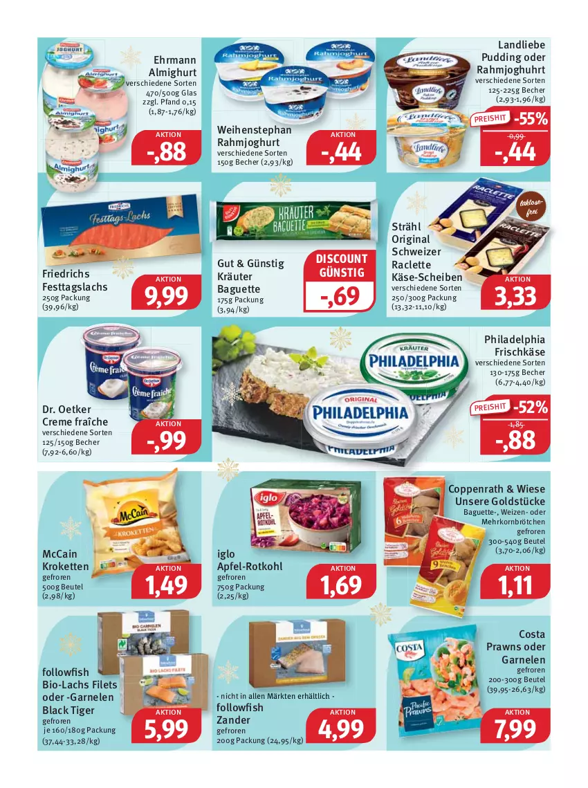 Aktueller Prospekt Feneberg - Prospekte - von 22.12 bis 24.12.2022 - strona 10 - produkty: almighur, almighurt, apfel, baguette, Becher, beutel, bio, brötchen, coppenrath, creme, discount, Dr. Oetker, ehrmann, ehrmann almighurt, eis, filet, filets, followfish, frischkäse, garnelen, gin, Goldstücke, iglo, joghur, joghurt, Käse, Kette, korn, kräuter, Kroketten, lachs, lack, landliebe, mccain, mehrkornbrötchen, philadelphia, prawns, pudding, Raclette Käse, rahmjoghurt, reis, rotkohl, Ti, uhr, weihenstephan, Zander