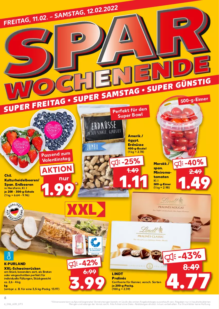 Aktueller Prospekt Kaufland - von 10.02 bis 16.02.2022 - strona 6 - produkty: angebot, beere, beeren, beutel, braten, eimer, elle, erdbeere, erdbeeren, erdnüsse, heidelbeere, heidelbeeren, lindt, purland, Romatomaten, Schal, Schale, schnitten, schwein, schweine, schweinerücken, Ti, tomate, tomaten, wein, weine, ZTE