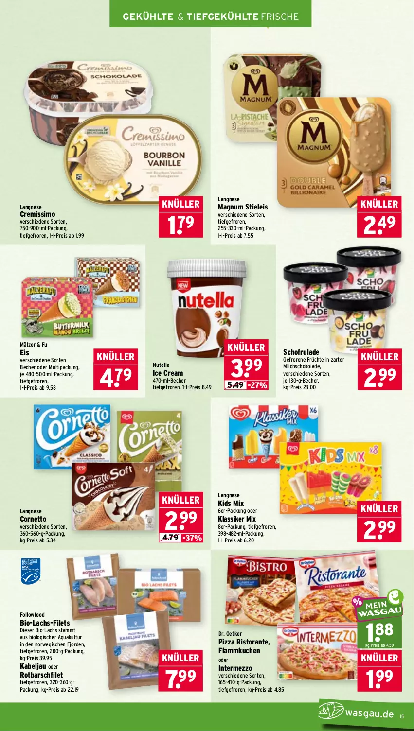 Aktueller Prospekt Wasgau - von 22.06 bis 27.06.2026 - strona 15 - produkty: aqua, Becher, bio, cornetto, cremissimo, Dr. Oetker, eis, filet, filets, flammkuchen, früchte, intermezzo, kuchen, lachs, lamm, langnese, langnese cremissimo, magnum, milch, nutella, pizza, reis, ristorante, Rotbarsch, rotbarschfilet, rwe, schoko, schokolade, sim, stieleis, Ti