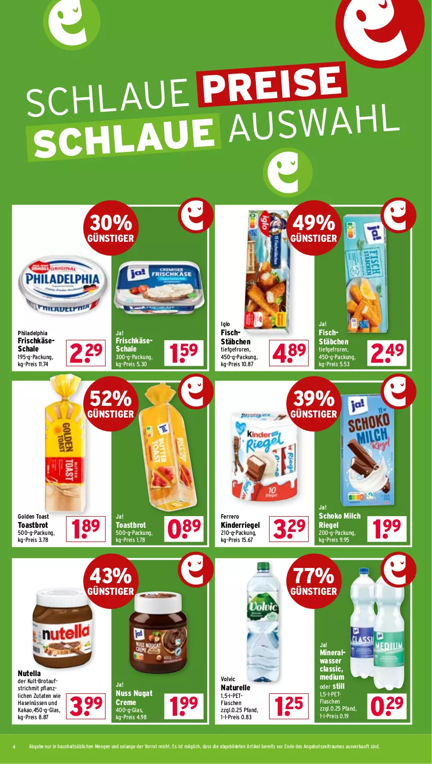Aktueller Prospekt Wasgau - von 22.06 bis 27.06.2026 - strona 4 - produkty: Alwa, angebot, aufstrich, brot, brotaufstrich, creme, eis, elle, ferrero, fisch, fischstäbchen, flasche, frischkäse, golden toast, iglo, kakao, Käse, Kinder, milch, mineralwasser, Mineralwasser Classic, natur, nuss, nutella, philadelphia, reis, rel, riegel, Schal, Schale, schoko, Ti, toast, Toastbrot, volvic, wasser
