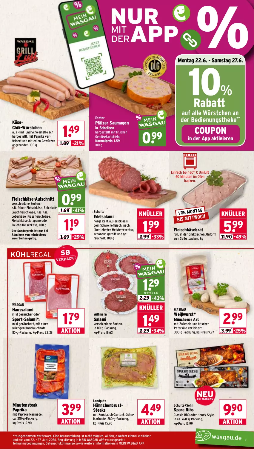 Aktueller Prospekt Wasgau - von 22.06 bis 27.06.2026 - strona 7 - produkty: aufschnitt, chili, coupon, Edelsalami, eis, fleisch, fleischkäse, Garten, gewürz, hähnchenbrust, Haussalami, kartoffel, kartoffeln, Käse, knoblauch, kräuter, kühlregal, leberkäs, leberkäse, marinade, Meister, mit knoblauch, mit paprika, mit zwiebeln, Ofen, paprika, petersilie, pizza, pute, regal, reis, rezept, rind, salami, Saumagen, schinken, schwein, schweine, schweinefleisch, spare ribs, Sport, steak, steaks, Stier, Ti, tisch, wein, weine, Weißwurst, wiltmann, wurst, würstchen, zwiebel, zwiebeln