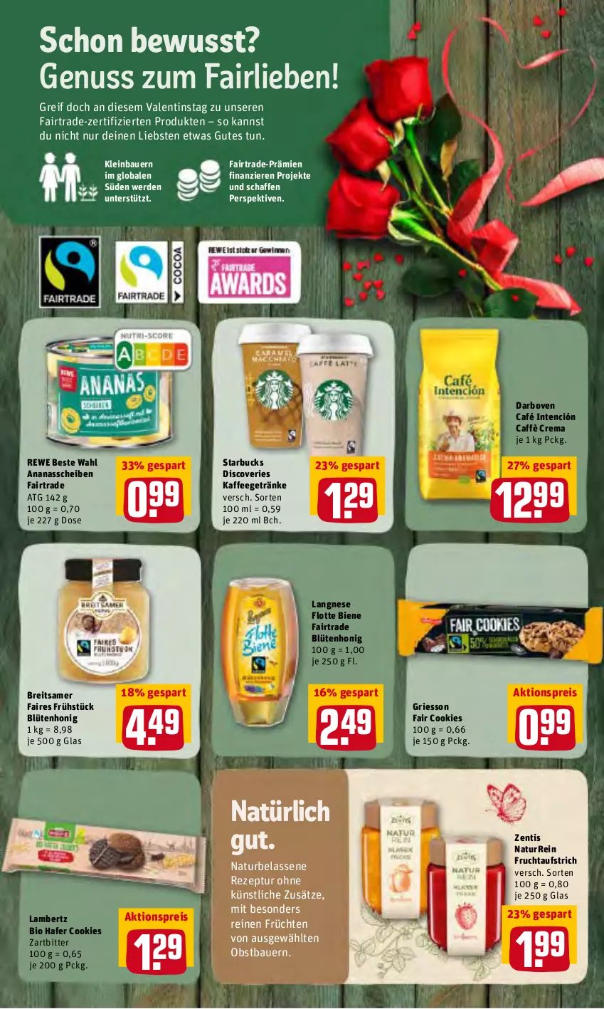 Aktueller Prospekt Rewe - REWE Ihr Kaufpark - von 14.02 bis 19.02.2022 - strona 18 - produkty: aktionspreis, Amber, ananas, auer, aufstrich, Bau, Bauer, bio, Blüte, blütenhonig, Brei, caffè crema, cookie, cookies, darbo, darboven, eis, erde, frucht, fruchtaufstrich, früchte, früchten, getränk, getränke, griesson, hafer, honig, kaffee, lambertz, langnese, natur, nuss, obst, reis, rewe beste wahl, rezept, starbucks, Ti, zentis