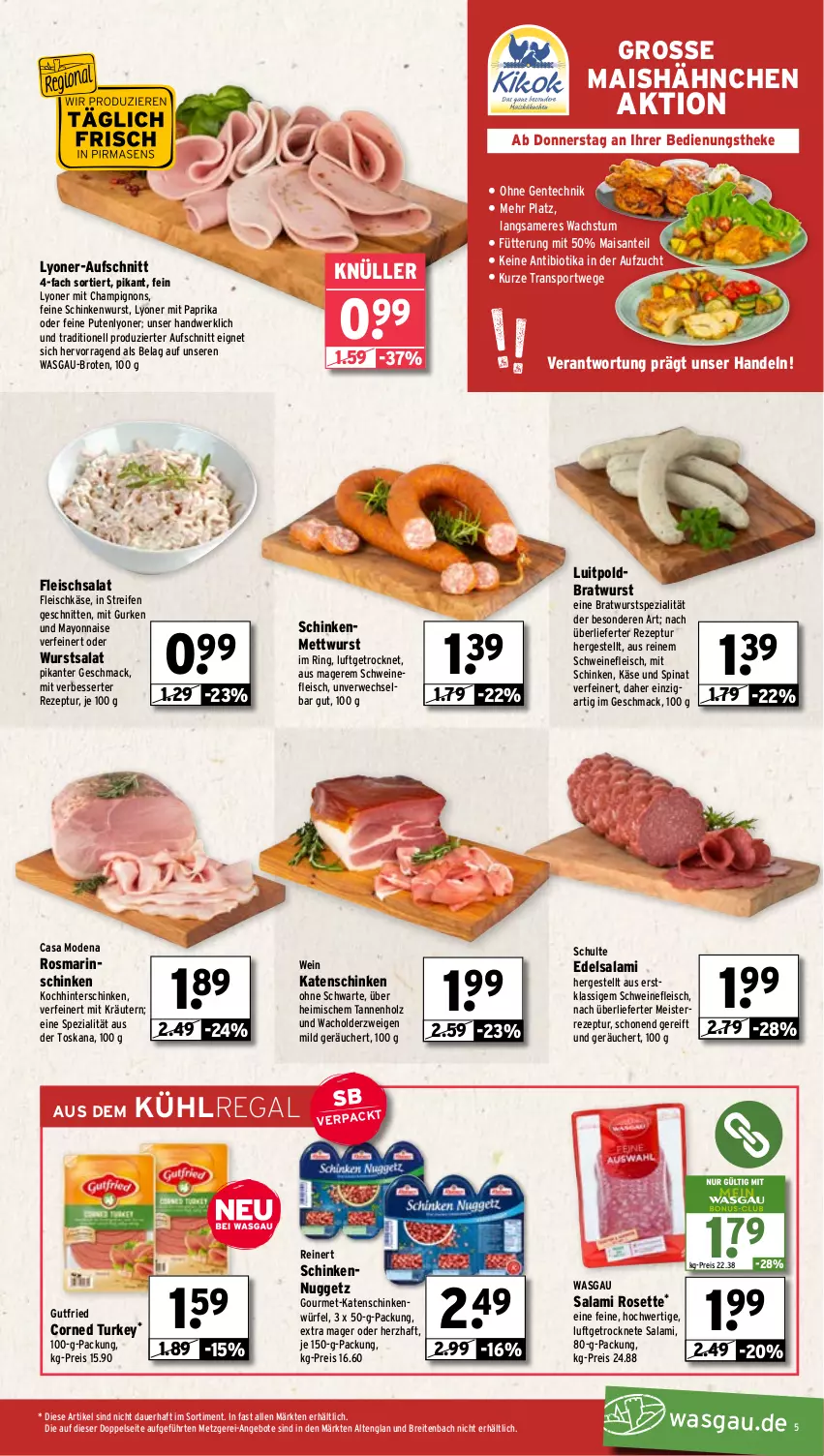 Aktueller Prospekt Wasgau - von 11.11 bis 16.11.2024 - strona 5 - produkty: angebot, angebote, auer, aufschnitt, bio, bratwurst, Brei, brot, Casa Modena, champignon, champignons, Edelsalami, eis, ente, fleisch, fleischkäse, fleischsalat, gurke, gurken, gutfried, hinterschinken, Holz, Käse, katenschinken, kräuter, kräutern, kühlregal, Luftgetrocknete Salami, lyoner, mac, mais, mayonnaise, Meister, Mett, mettwurst, mit paprika, Mode, paprika, pute, regal, reifen, reinert, reis, rezept, ring, rosmarin, rwe, salami, salat, SANTE, schinken, schinkenwurst, schnitten, schwein, schweine, schweinefleisch, Spezi, spinat, Sport, Ti, wein, weine, würfel, wurst, Yo