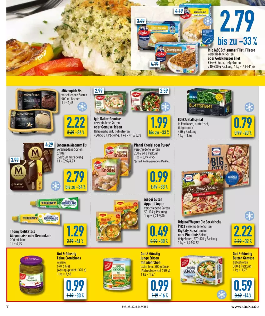 Aktueller Prospekt Diska - Prospekte - von 26.09 bis 01.10.2022 - strona 7 - produkty: Becher, blattspinat, butter, deka, eis, erbsen, erde, filegro, filet, gin, iglo, junge erbsen, Käse, Knödel, kräuter, mayonnaise, mövenpick, mövenpick eis, oder piccolinis, original wagner, pfanni, piccolinis, pizza, püree, rahm-gemüse, remoulade, salami, spinat, suppe, thomy, Ti, wagner, Yo