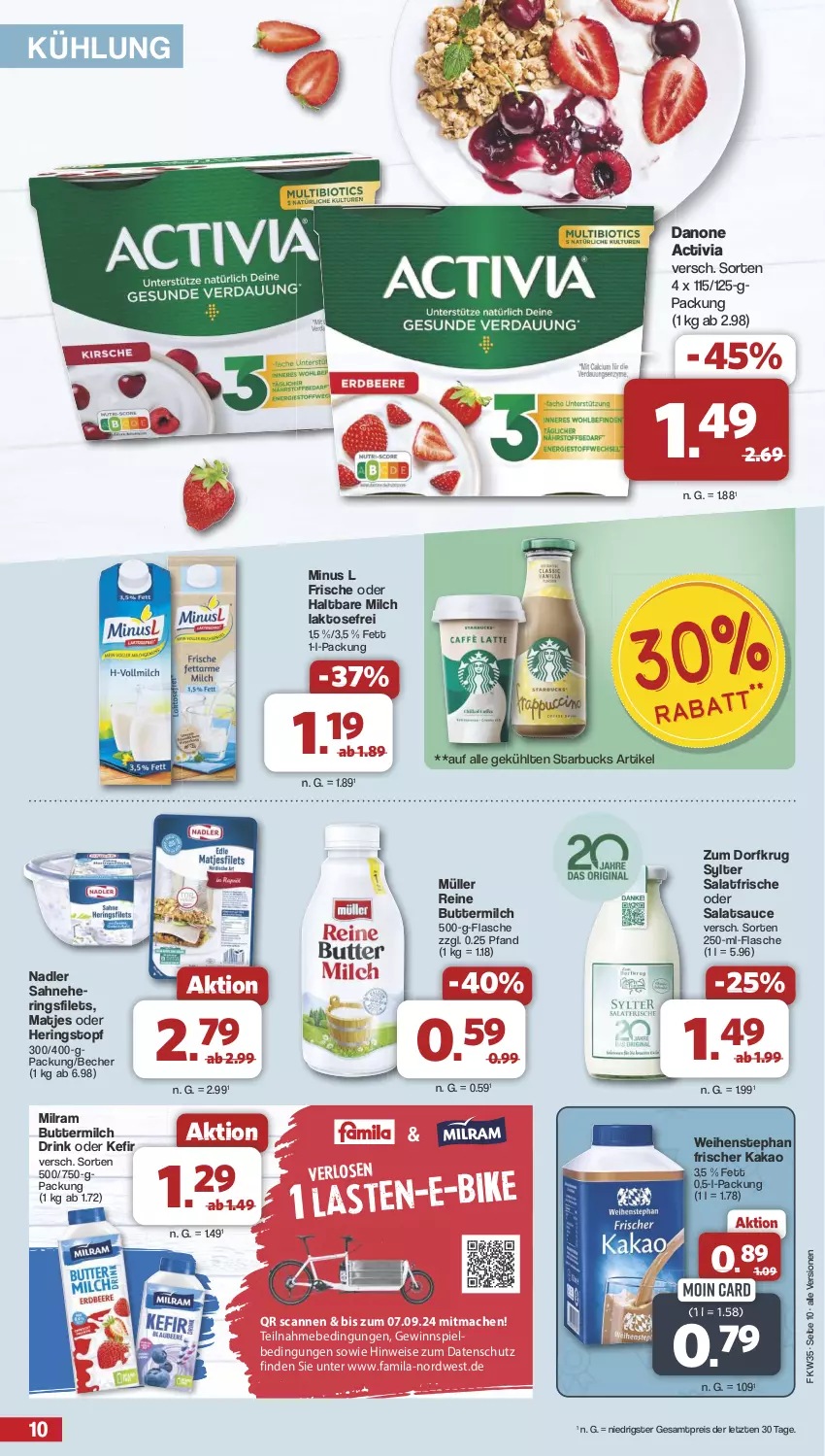 Aktueller Prospekt Famila - Prospekte - von 26.08 bis 31.08.2024 - strona 10 - produkty: activia, Becher, butter, buttermilch, danone, danone activia, drink, E-Bike, eis, filet, filets, flasche, gewinnspiel, haltbare milch, hering, Herings, heringsfilets, kakao, Kefir, mac, matjes, milch, milram, Müller, nadler, reine buttermilch, reis, ring, sahne, salat, salatsauce, sauce, starbucks, Sylter, Ti, topf, weihenstephan, ZTE, Zum Dorfkrug