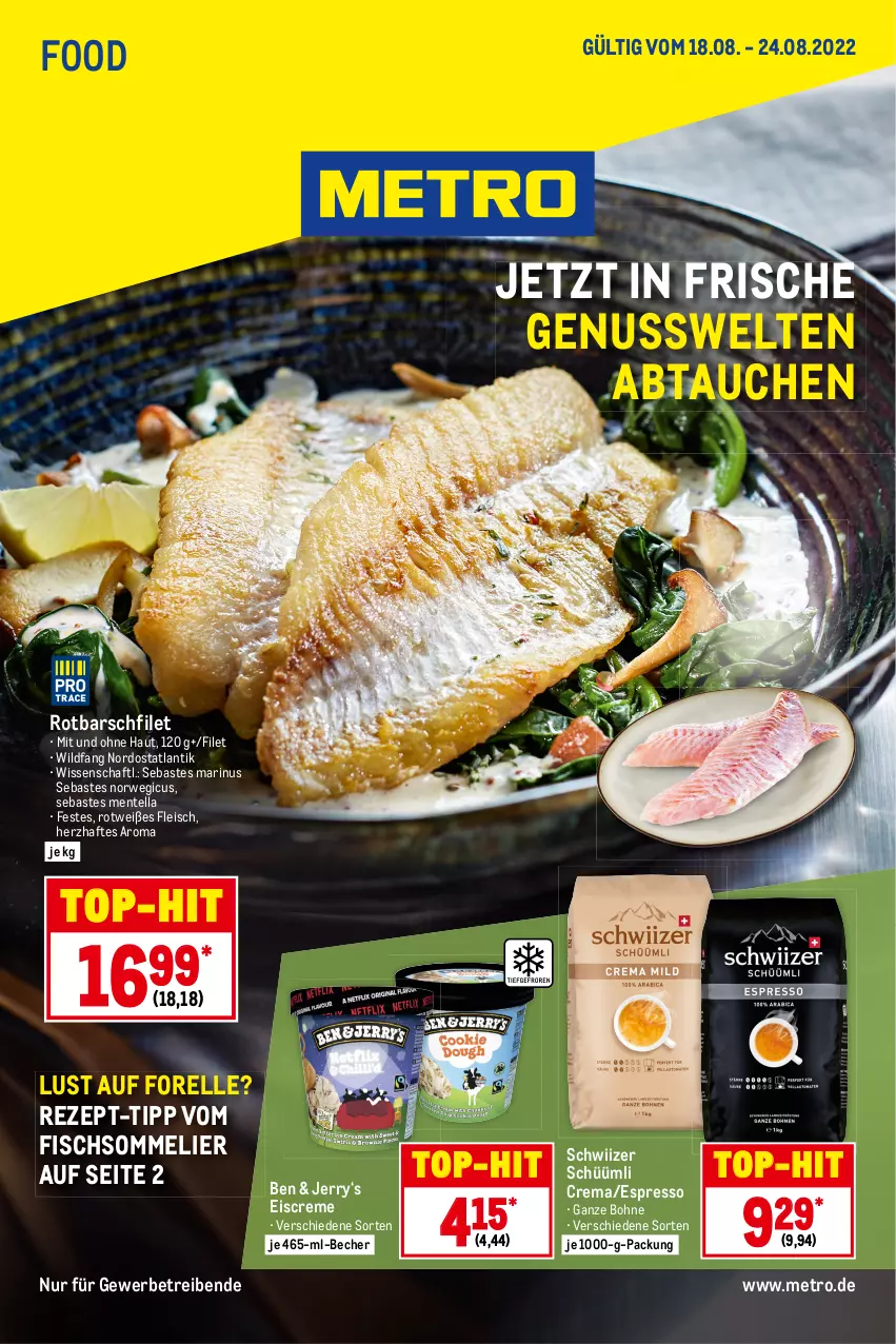 Aktueller Prospekt Metro - Food - von 18.08 bis 24.08.2022 - strona 1 - produkty: Becher, bohne, creme, eis, eiscreme, elle, ente, espresso, filet, fisch, fleisch, forelle, Metro, nuss, rel, rezept, rezept-tipp, Rotbarsch, rotbarschfilet, rwe, Ti, top-hit, Wild