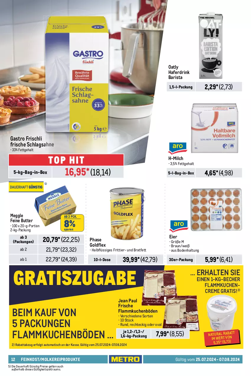 Aktueller Prospekt Metro - GastroJournal - von 25.07 bis 07.08.2024 - strona 12 - produkty: auer, auto, bag-in-box, Becher, beutel, braun, brot, butter, creme, drink, edamer, eier, eis, feinkost, feta, flammkuchen, frischli, gin, gouda, grünländer, hafer, Haferdrink, Käse, käsescheiben, kuchen, lamm, LG, mac, meggle, milch, milram, molkereiprodukte, natur, natura, nuss, parmigiano, parmigiano reggiano, reggiano, reis, sahne, schlagsahne, schnittkäse, schnittkäsescheiben, Ti, tisch