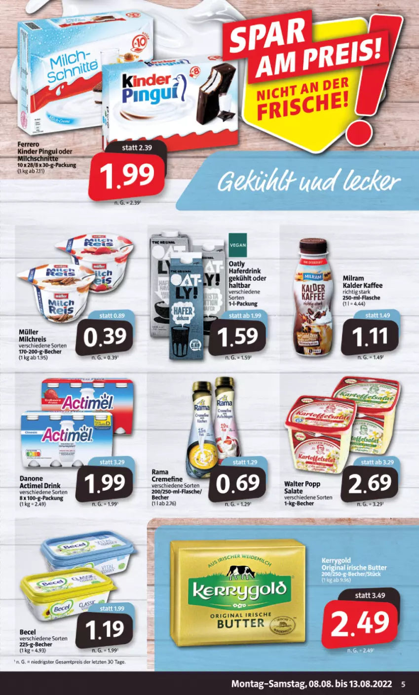 Aktueller Prospekt Markant - Prospekte - von 08.08 bis 13.08.2022 - strona 5 - produkty: actimel, actimel drink, becel, Becher, butter, creme, danone, drink, eis, ferrero, flasche, gin, hafer, Haferdrink, irische butter, kaffee, Kinder, milch, milchreis, milram, Müller, Popp, rama, reis, salat, salate, Ti, ZTE