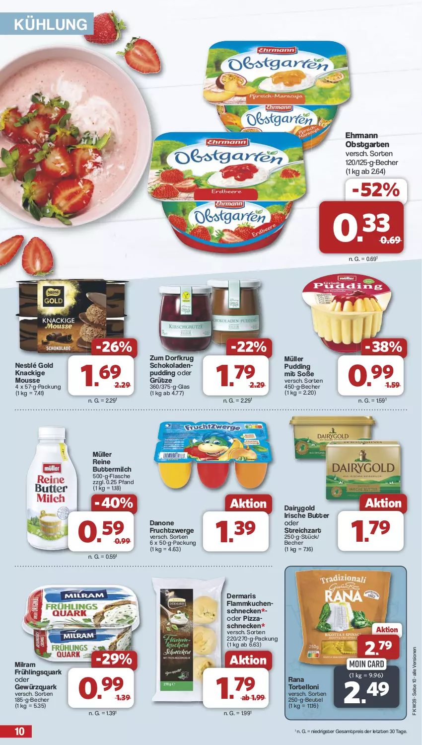 Aktueller Prospekt Famila - Prospekte - von 23.09 bis 28.09.2024 - strona 10 - produkty: Becher, beutel, butter, buttermilch, Dairygold, danone, danone fruchtzwerge, ehrmann, eis, flammkuchen, flasche, frucht, fruchtzwerge, Garten, gewürz, gewürzquark, grütze, irische butter, Knackige Mousse, kuchen, lamm, milch, milram, mousse, Müller, nestlé, obst, obstgarten, pizza, pudding, quark, Rana, reine buttermilch, reis, schoko, schokolade, schokoladen, Soße, Streichzart, Ti, torte, tortelloni, ZTE, Zum Dorfkrug