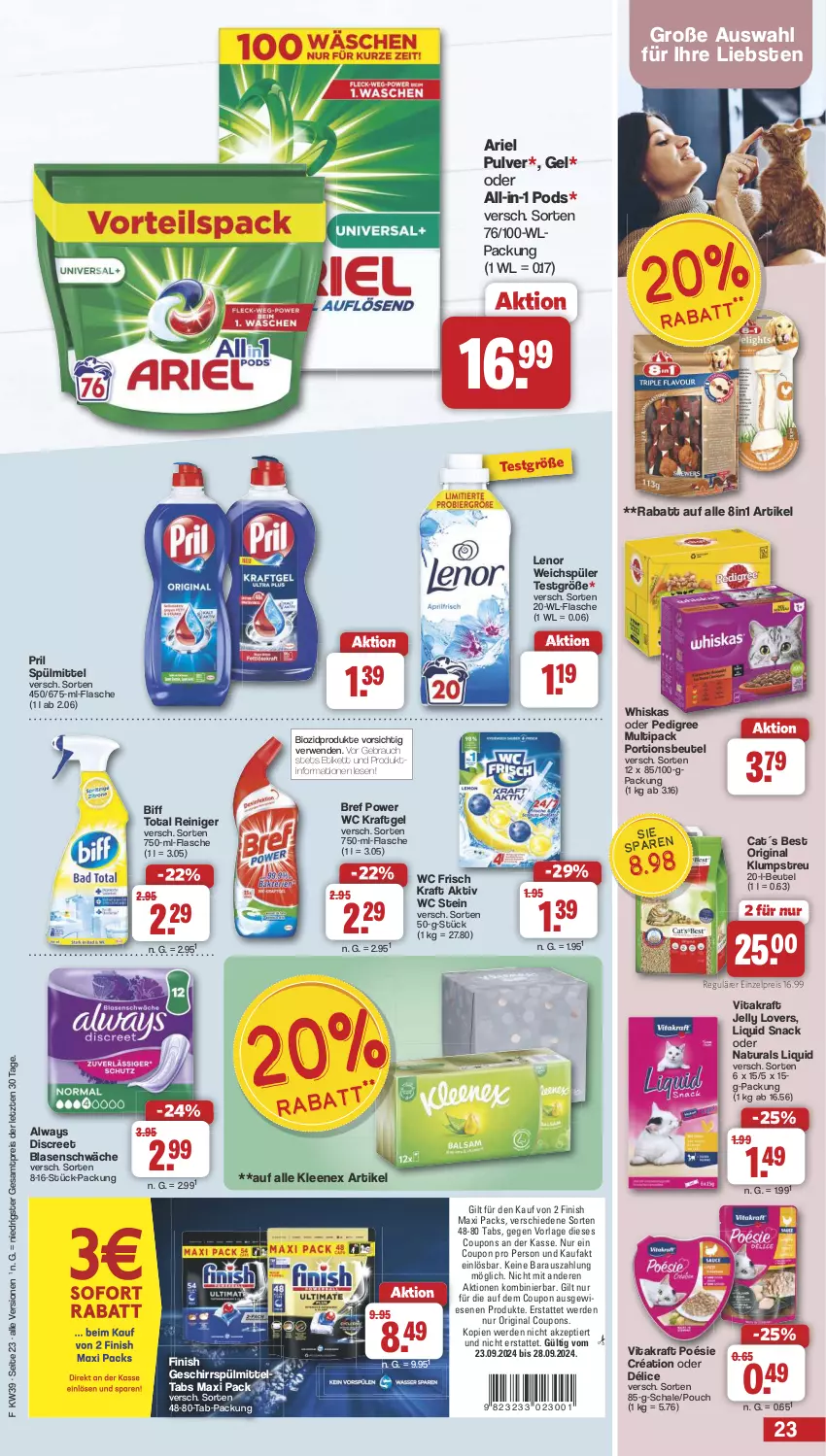 Aktueller Prospekt Famila - Prospekte - von 23.09 bis 28.09.2024 - strona 23 - produkty: Alwa, Always, ariel, beutel, biff, bio, biozidprodukte, Bref, bref power, coupon, coupons, Discreet, eis, erde, Finish, flasche, geschirr, geschirrspülmittel, gin, klumpstreu, kraft, lenor, lenor weichspüler, natur, natura, pedigree, Pods, portionsbeutel, pril, Rauch, reiniger, reis, rwe, Schal, Schale, snack, spülmittel, Ti, vita, vitakraft, wc frisch, WC Frisch Kraft Aktiv, weichspüler, whiskas, ZTE