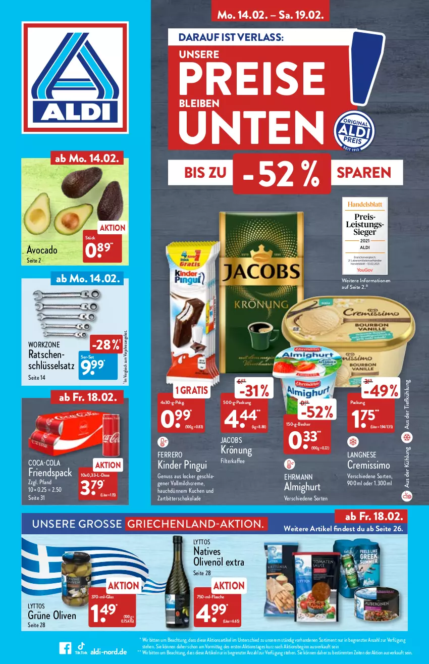 Aktueller Prospekt Aldi Nord - Aldi-Aktuell - von 14.02 bis 19.02.2022 - strona 1 - produkty: aldi, almighur, almighurt, angebot, angebote, aus der tiefkühlung, avocado, Becher, coca-cola, cola, creme, cremissimo, ehrmann, ehrmann almighurt, eis, ferrero, filterkaffee, flasche, gin, grüne oliven, jacobs, kaffee, Kinder, kinder pingui, kuchen, langnese, langnese cremissimo, milch, natives olivenöl, nuss, olive, oliven, olivenöl, olivenöl extra, pingui, reis, resa, schoko, schokolade, sim, Ti, ZTE